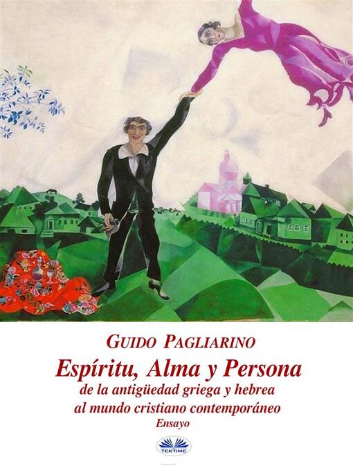 Title details for Espíritu, Alma Y Persona. De La Antigüedad Griega Y Hebrea Al Mundo Cristiano Contemporáneo by Guido Pagliarino - Available